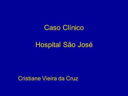 Caso Clínico Hospital São José