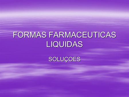 FORMAS FARMACEUTICAS LIQUIDAS