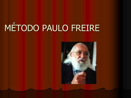 MÉTODO PAULO FREIRE.
