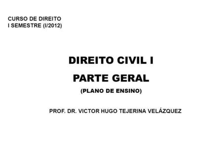 PROF. DR. VICTOR HUGO TEJERINA VELÁZQUEZ