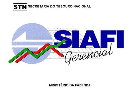 STN SECRETARIA DO TESOURO NACIONAL MINISTÉRIO DA FAZENDA
