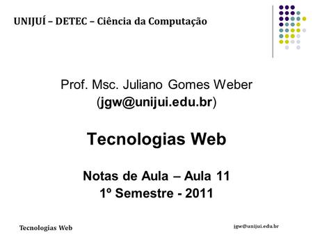 Prof. Msc. Juliano Gomes Weber