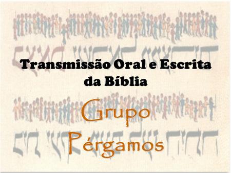 Transmissão Oral e Escrita da Bíblia