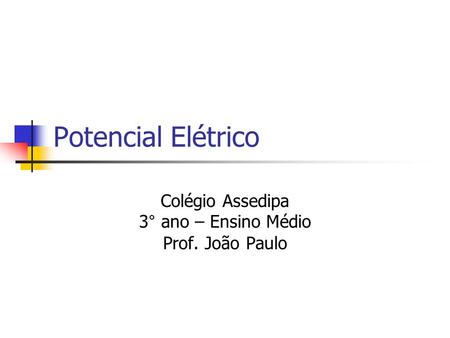 Colégio Assedipa 3° ano – Ensino Médio Prof. João Paulo