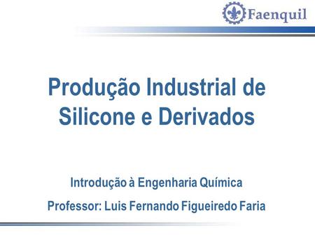 Produção Industrial de Silicone e Derivados
