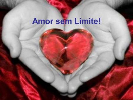 Amor sem Limite!.
