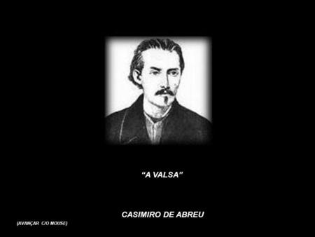 “A VALSA” CASIMIRO DE ABREU