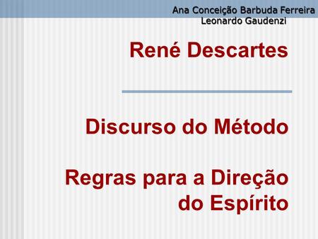 René Descartes Discurso do Método Regras para a Direção do Espírito