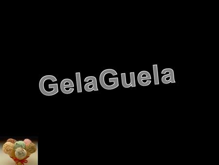 GelaGuela.