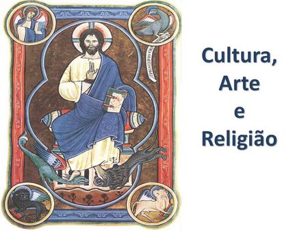 Cultura, Arte e Religião