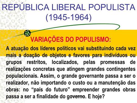 REPÚBLICA LIBERAL POPULISTA ( )