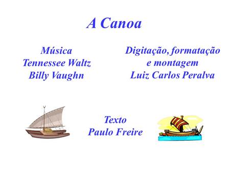A Canoa Música Digitação, formatação Tennessee Waltz e montagem