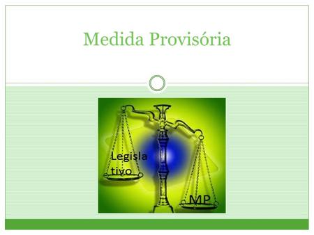 Medida Provisória.