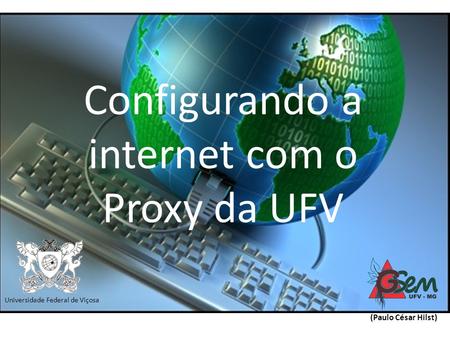 Configurando a internet com o Proxy da UFV