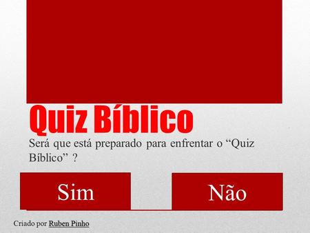 Será que está preparado para enfrentar o “Quiz Bíblico” ?