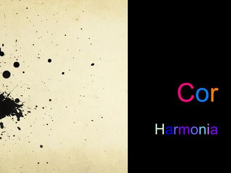 Cor Harmonia.