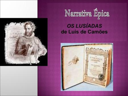 OS LUSÍADAS de Luís de Camões.
