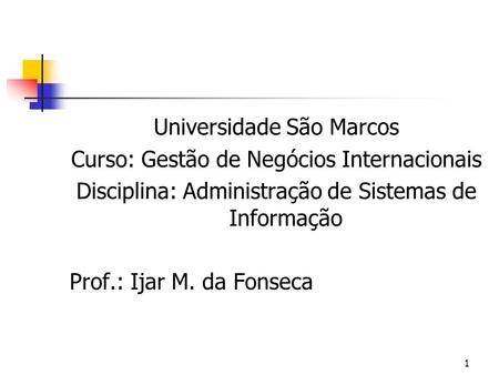 Universidade São Marcos Curso: Gestão de Negócios Internacionais