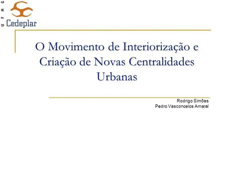 O Movimento de Interiorização e Criação de Novas Centralidades Urbanas