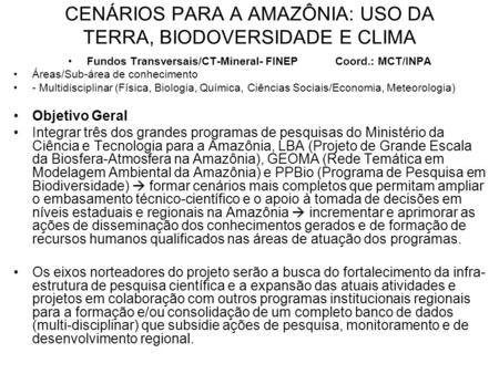 CENÁRIOS PARA A AMAZÔNIA: USO DA TERRA, BIODOVERSIDADE E CLIMA