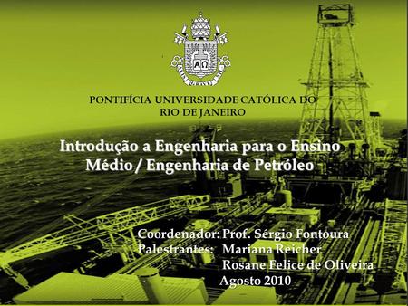 Introdução a Engenharia para o Ensino Médio / Engenharia de Petróleo