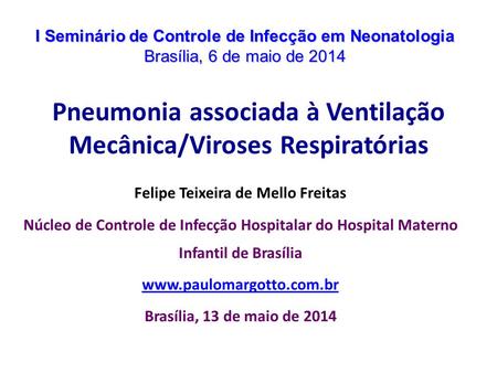 Pneumonia associada à Ventilação Mecânica/Viroses Respiratórias