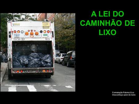 A LEI DO CAMINHÃO DE LIXO