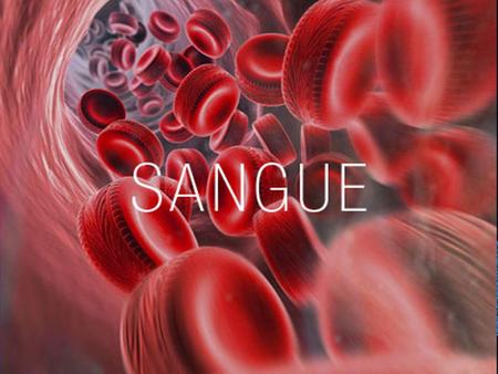Sangue É um tecido conjuntivo líquido. É constituído por diversos tipos de células (elementos figurados),que constituem a parte sólida do sangue e cerca.