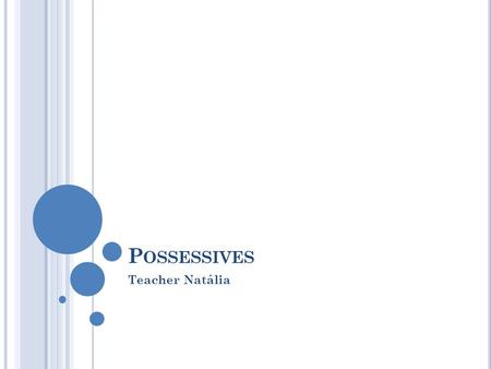 Possessives Teacher Natália.