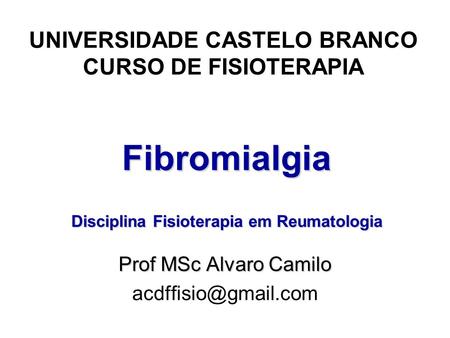 Fibromialgia Disciplina Fisioterapia em Reumatologia