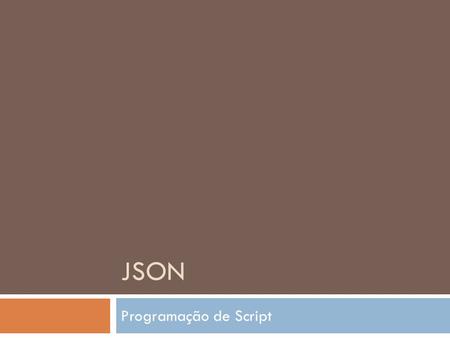 JSON Programação de Script.