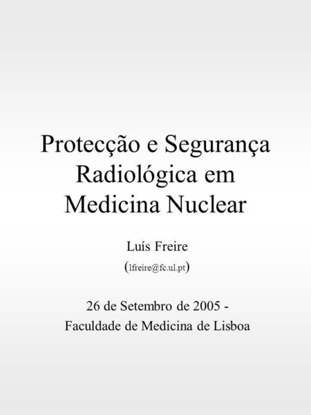 Protecção e Segurança Radiológica em Medicina Nuclear