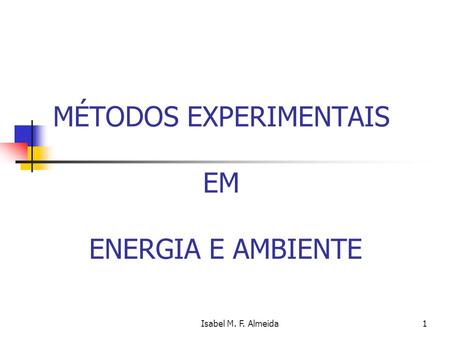 MÉTODOS EXPERIMENTAIS EM ENERGIA E AMBIENTE