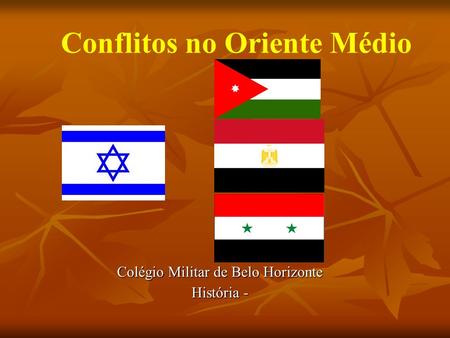 Conflitos no Oriente Médio Colégio Militar de Belo Horizonte História -
