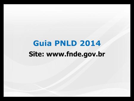 Programas. Guia PNLD 2014 Site:  Programas.