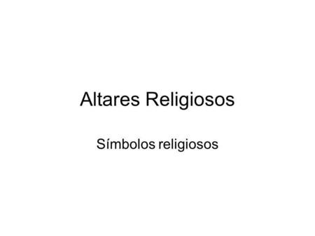 Altares Religiosos Símbolos religiosos.