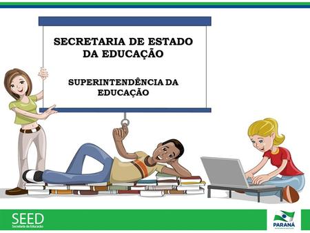 SECRETARIA DE ESTADO DA EDUCAÇÃO SUPERINTENDÊNCIA DA EDUCAÇÃO