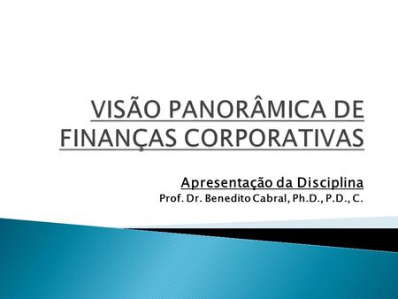 VISÃO PANORÂMICA DE FINANÇAS CORPORATIVAS