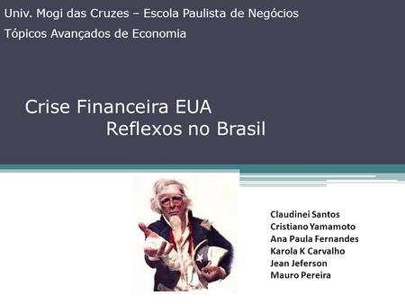 Crise Financeira EUA Reflexos no Brasil