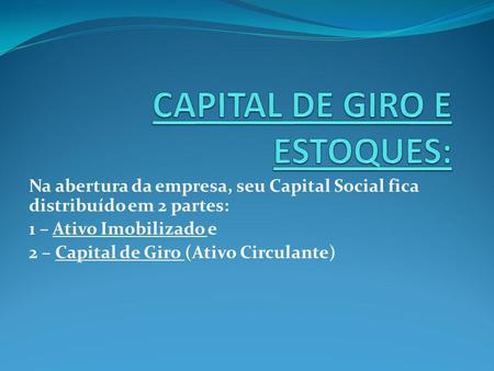 CAPITAL DE GIRO E ESTOQUES: