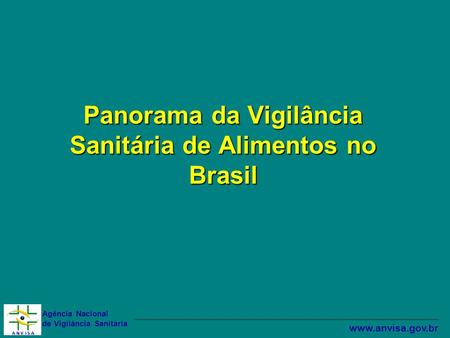 Panorama da Vigilância Sanitária de Alimentos no Brasil