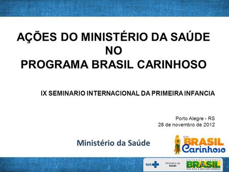 AÇÕES DO MINISTÉRIO DA SAÚDE PROGRAMA BRASIL CARINHOSO