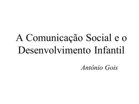 A Comunicação Social e o Desenvolvimento Infantil