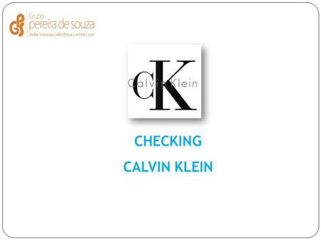 CHECKING CALVIN KLEIN.