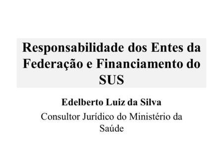 Responsabilidade dos Entes da Federação e Financiamento do SUS