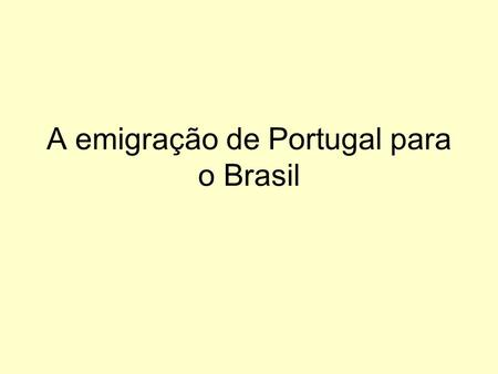 A emigração de Portugal para o Brasil
