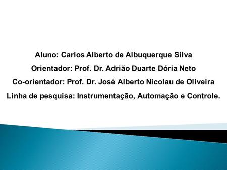 Aluno: Carlos Alberto de Albuquerque Silva Orientador: Prof. Dr