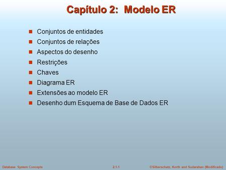 Capítulo 2: Modelo ER Conjuntos de entidades Conjuntos de relações