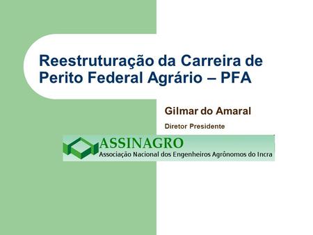 Reestruturação da Carreira de Perito Federal Agrário – PFA