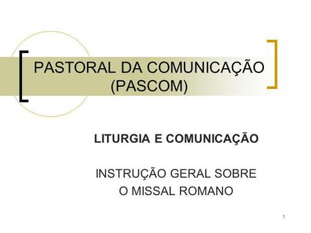 PASTORAL DA COMUNICAÇÃO (PASCOM)